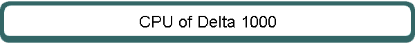 CPU of Delta 1000